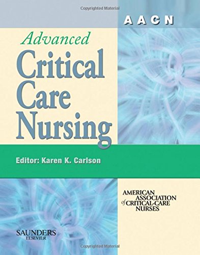 Stock image for AACN Advanced Critical Care Nursing (AACN'S CLINICAL REFERENCE FOR CLINICAL CARE NURSING (MOSBY)) for sale by BookHolders