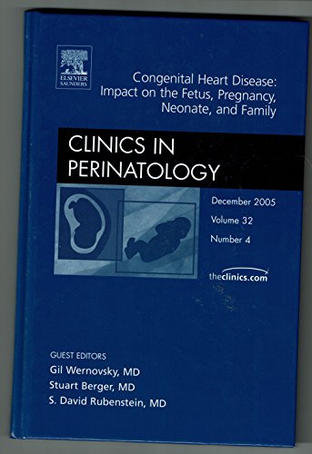 Beispielbild fr Clinics in Perinatology - Congenital Heart Disease: Impact on the Fetus, Pregnancy, Neonate, and Family (The Clinics: Internal Medicine) Vol. 32 No. 4 Dec. 2005 zum Verkauf von HPB-Red