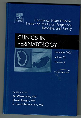 Stock image for Clinics in Perinatology - Congenital Heart Disease: Impact on the Fetus, Pregnancy, Neonate, and Family (The Clinics: Internal Medicine) Vol. 32 No. 4 Dec. 2005 for sale by HPB-Red