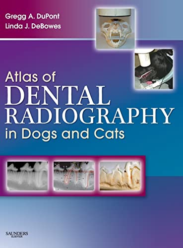 Beispielbild fr Atlas of Dental Radiography in Dogs and Cats, 1e: A Practical Guide to Techniques and Interpretation zum Verkauf von Monster Bookshop