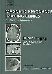 Beispielbild fr 3T MR Imaging: Magnetic Resonance Imaging Clinics - Volume 14, Number 1, February 2006 (Volume 14-1) zum Verkauf von SecondSale