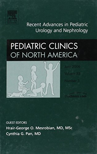 9781416035404: Recent Advances in Pediatric Urology and Nephrology, An Issue of Pediatric Clinics (Volume 53-3) (The Clinics: Internal Medicine, Volume 53-3)