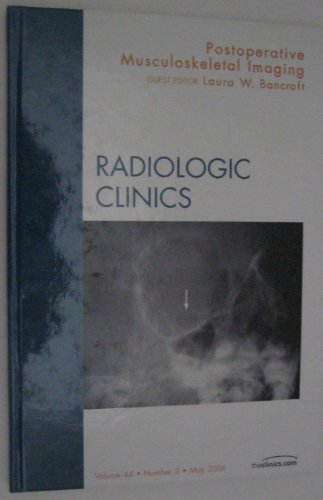 Imagen de archivo de Postoperative Musculoskeletal Imaging, an Issue of Radiologic Clinics a la venta por Better World Books Ltd