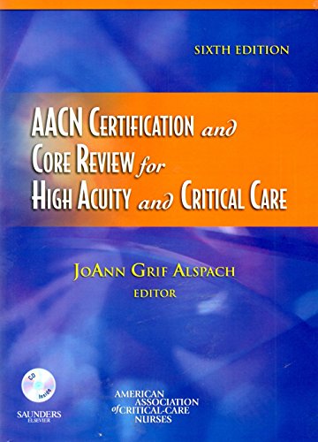 Imagen de archivo de AACN Certification and Core Review for High Acuity and Critical Care, 6e (Alspach, AACN Certification and Core Review for High Acuity and Critical Care) a la venta por SecondSale