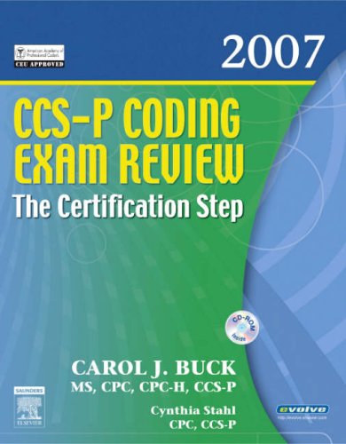 CCS-P Coding Exam Review 2007: The Certification Step (9781416036890) by Buck MS CPC CCS-P, Carol J.