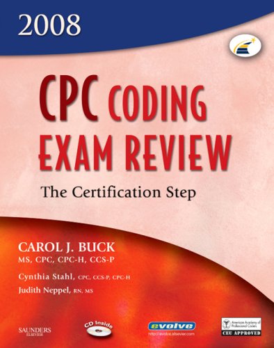CPC Coding Exam Review 2008: The Certification Step (9781416037118) by Buck MS CPC CCS-P, Carol J.