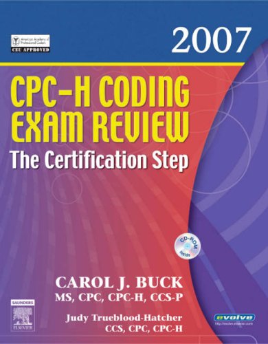 CPC-H Coding Exam Review 2007: The Certification Step (9781416037170) by Buck MS CPC CCS-P, Carol J.