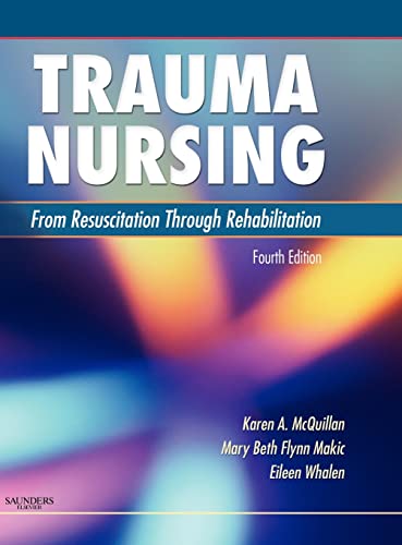 Imagen de archivo de Trauma Nursing : From Resuscitation Through Rehabilitation a la venta por Better World Books