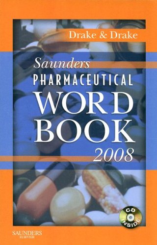 Saunders Pharmaceutical Word Book 2008 - Book and CD-ROM Package (DRAKE PHARM WORD BOOK/CD PKG) (9781416039730) by Drake CMT FAAMT, Ellen; Drake MS, Randy