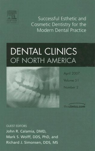 Stock image for Successful Esthetic and Cosmetic Dentistry for the Modern Dental Practice, An Issue of Dental Clinics (Volume 51-2) (The Clinics: Dentistry, Volume 51-2) for sale by HPB-Red