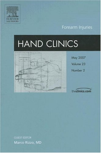 Beispielbild fr Forearm Injuries an Issue of Hand Clinics: Volume 23-2 zum Verkauf von ThriftBooks-Atlanta