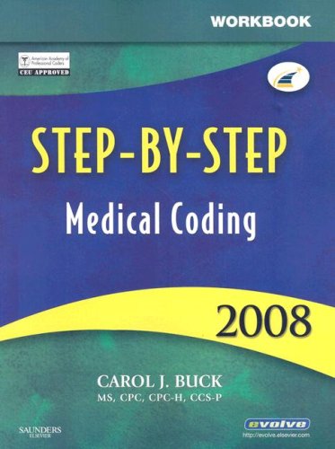Workbook for Step-By-Step Medical Coding 2008 Edition (9781416045687) by Buck MS CPC CCS-P, Carol J.