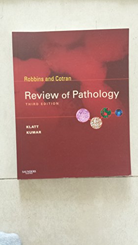 Robbins and Cotran Review of Pathology, 3rd Edition (9781416049302) by Klatt MD, Edward C.; Kumar MBBS MD FRCPath, Vinay