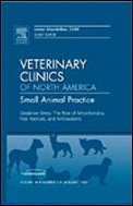 9781416051404: Oxidative Stress: The Role of Mitochondria, Free Radicals, and Antioxidants: An Issue of Veterinary Clinics: Small Animal Practice: v. 38-1 (The Clinics: Veterinary Medicine)