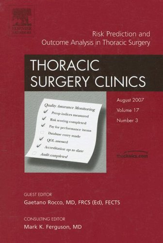 9781416051428: Risk Prediction and Outcome Analysis in Thoracic Surgery, An Issue of Thoracic Surgery Clinics: v. 17-3 (The Clinics: Surgery)
