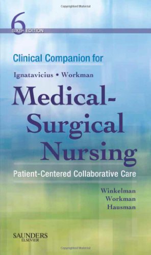 Imagen de archivo de Clinical Companion for Medical-Surgical Nursing : Patient-Centered Collaborative Care a la venta por Better World Books