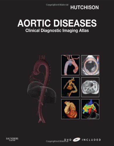 Beispielbild fr Aortic Diseases: Clinical Diagnostic Imaging Atlas with DVD (Cardiovascular Emergencies: Atlas and Multimedia) zum Verkauf von dsmbooks