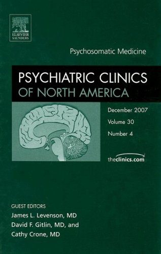 9781416053279: Advances in Psychosomatic Medicine, An Issue of Psychiatric Clinics (Volume 30-4) (The Clinics: Internal Medicine, Volume 30-4)