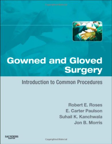 9781416053569: Gowned and Gloved Surgery: Introduction to Common Procedures