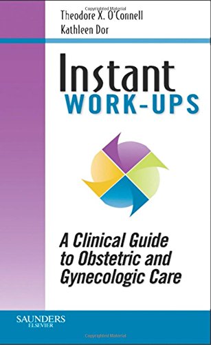 Stock image for Instant Work-ups: A Clinical Guide to Obstetric and Gynecologic Care for sale by Jenson Books Inc