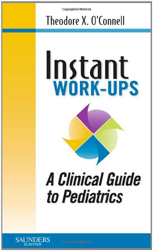 9781416054627: Instant Work-ups: A Clinical Guide to Pediatrics