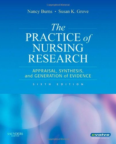 Stock image for The Practice of Nursing Research: Appraisal, Synthesis, and Generation of Evidence for sale by WorldofBooks