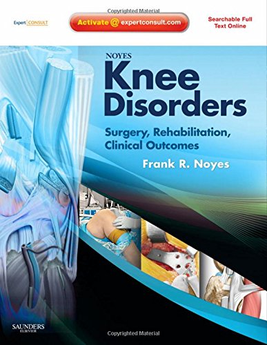 9781416054740: Noyes' Knee Disorders: Surgery, Rehabilitation, Clinical Outcomes: Expert Consult - Enhanced Online Features, Print and DVD, 1e (Book & DVD)