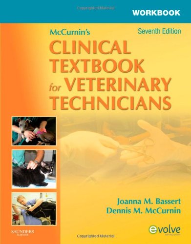 Workbook for McCurnin's Clinical Textbook for Veterinary Technicians - Joanna M. Bassert VMD, Dennis M. McCurnin DVM MS Dipl ACVS