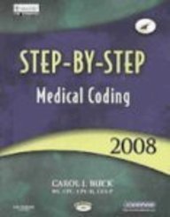 Step-by-Step Medical Coding 2008 Edition - Text, Workbook, 2008 ICD-9-CM Volumes 1, 2 & 3 Standard Edition and 2008 HCPCS Level II Package (9781416057154) by Buck MS CPC CCS-P, Carol J.