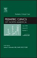 Beispielbild fr Pediatric Critical Care, an Issue of Pediatric Clinics zum Verkauf von Better World Books Ltd