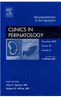 Beispielbild fr Neuroprotection in the Newborn, An Issue of Clinics in Perinatology (Volume 35-4) (The Clinics: Internal Medicine, Volume 35-4) zum Verkauf von Irish Booksellers