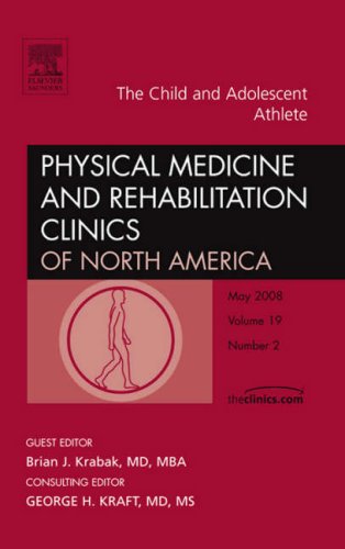 9781416058199: The Child and Adolescent Athlete, An Issue of Physical Medicine and Rehabilitation Clinics (Volume 19-2) (The Clinics: Orthopedics, Volume 19-2)