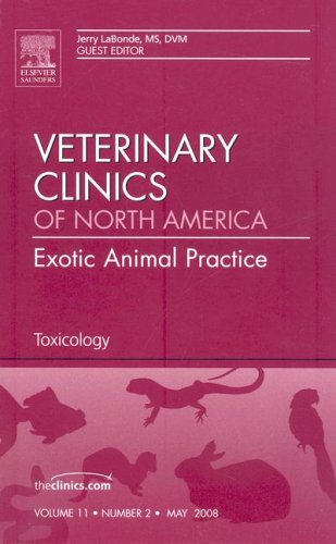 Stock image for Toxicology, An Issue of Veterinary Clinics: Exotic Animal Practice (The Clinics: Veterinary Medicine): v. 11-2 for sale by WorldofBooks