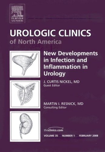 Beispielbild fr New Developments in Infection and Inflammation in Urology, An Issue of Urologic Clinics (Volume 35-1) (The Clinics: Surgery, Volume 35-1) zum Verkauf von Wonder Book