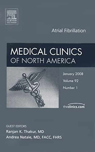 Stock image for Atrial Fibrillation, An Issue of Medical Clinics (Volume 92-1) (The Clinics: Internal Medicine, Volume 92-1) for sale by Irish Booksellers