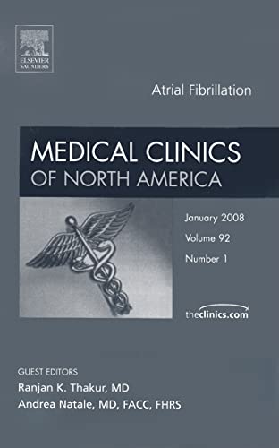 9781416058601: Atrial Fibrillation, An Issue of Medical Clinics (Volume 92-1) (The Clinics: Internal Medicine, Volume 92-1)