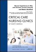 Beispielbild fr Nurses' Experiences in War and Disaster: Lessons Learned and Needs Identified, an Issue of Critical Care Nursing Clinics zum Verkauf von Better World Books