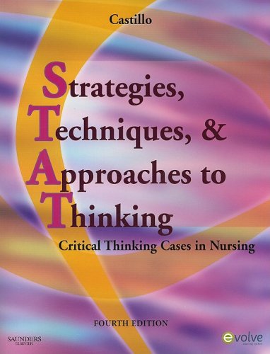 Imagen de archivo de Strategies, Techniques, and Approaches to Thinking : Critical Thinking Cases in Nursing a la venta por Better World Books: West