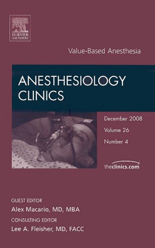 Stock image for Value-Based Anesthesia (Anesthesiology Clinics, Vol. 26, No. 4) for sale by killarneybooks