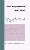 Imagen de archivo de Current Management of Foot and Ankle Trauma, An Issue of Foot and Ankle Clinics a la venta por Ammareal