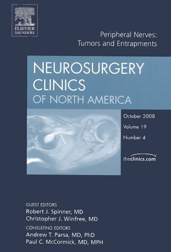 Peripheral Nerve: Tumors and Entrapments, An Issue of Neurosurgery Clinics (Volume 19-4) (The Clinics: Surgery, Volume 19-4) (9781416063230) by Spinner MD, Robert J.; Winfree MD, Christopher