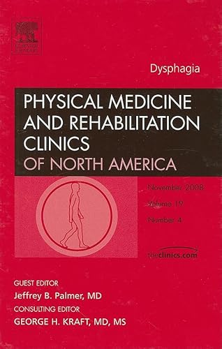 Stock image for Dysphagia: Physical Medicine and Rehabilitation Clinics of North America, Vol. 19, No. 4 for sale by Irish Booksellers