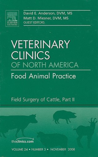 9781416063728: Field Surgery of Cattle, Part II, An Issue of Veterinary Clinics: Food Animal Practice: Pt. 2 (The Clinics: Veterinary Medicine)