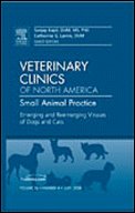 Stock image for Emerging and Reemerging Viruses of Dogs and Cats, an Issue of Veterinary Clinics: Small Animal Practice: Volume 38-4 for sale by ThriftBooks-Atlanta
