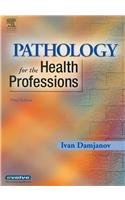 Pathology for the Health Professions - Text and E-Book Package (9781416067719) by Damjanov MD PhD, Ivan