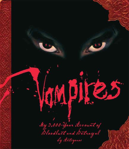 Stock image for Vampires: My 3,000-Year Account of Bloodlust and Betrayal for sale by medimops