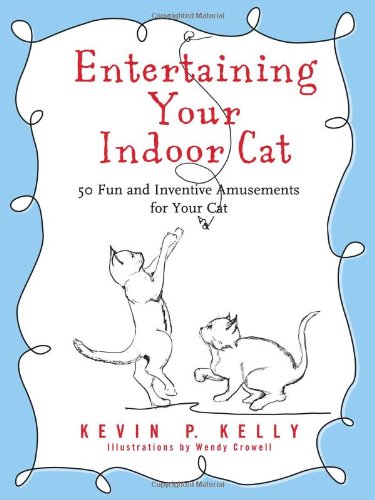 Beispielbild fr Entertaining Your Indoor Cat: 50 Fun and Inventive Amusements for Your Cat zum Verkauf von SecondSale