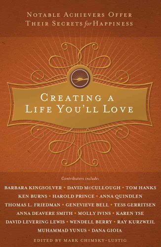 Stock image for Creating a Life You'll Love: Notable Achievers Offer Their Secrets for Happiness for sale by SecondSale