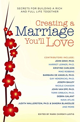 Imagen de archivo de Creating a Marriage You'll Love : Secrets for Building a Rich and Full Life Together a la venta por Better World Books