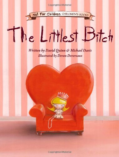 9781416205685: The Littlest Bitch: A Not-for-Children Children's Book